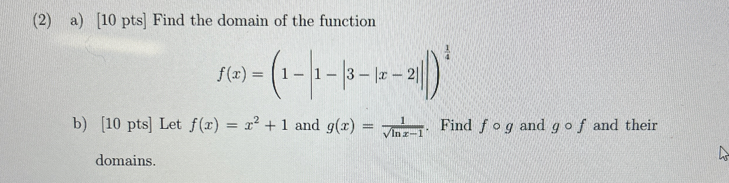 ( 2 ) a ) 1 0 p t s Find the domain of the
