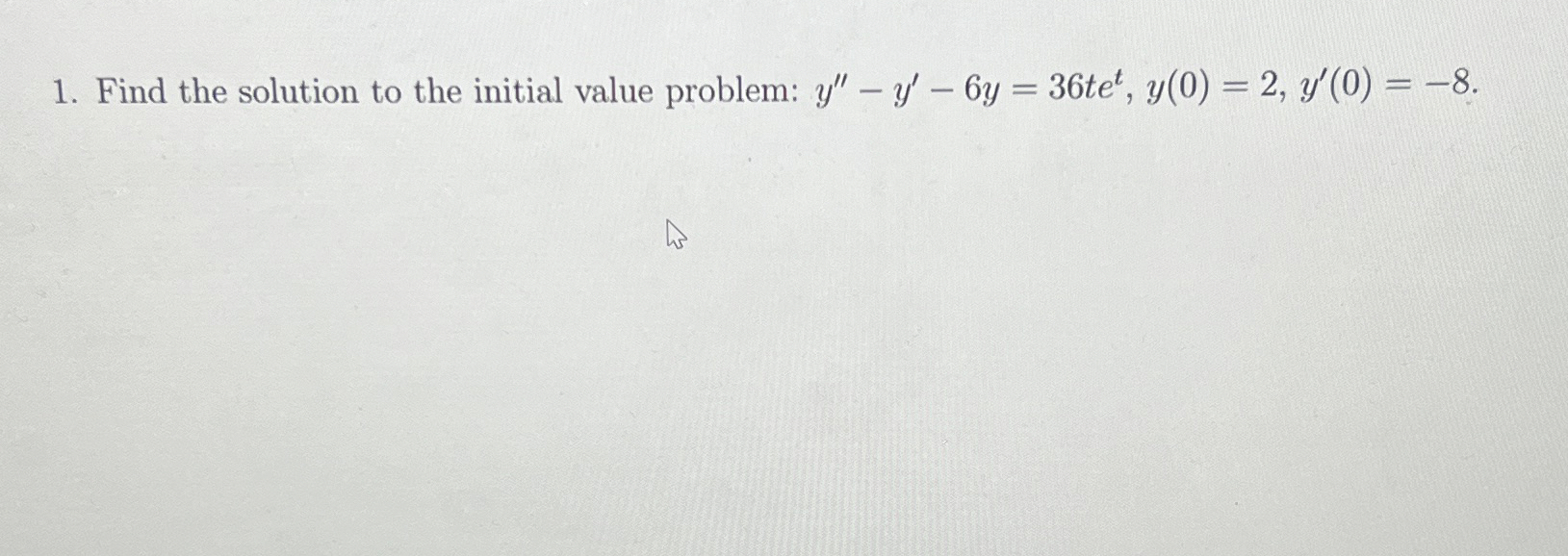 Find the solution to the initial value problem: y