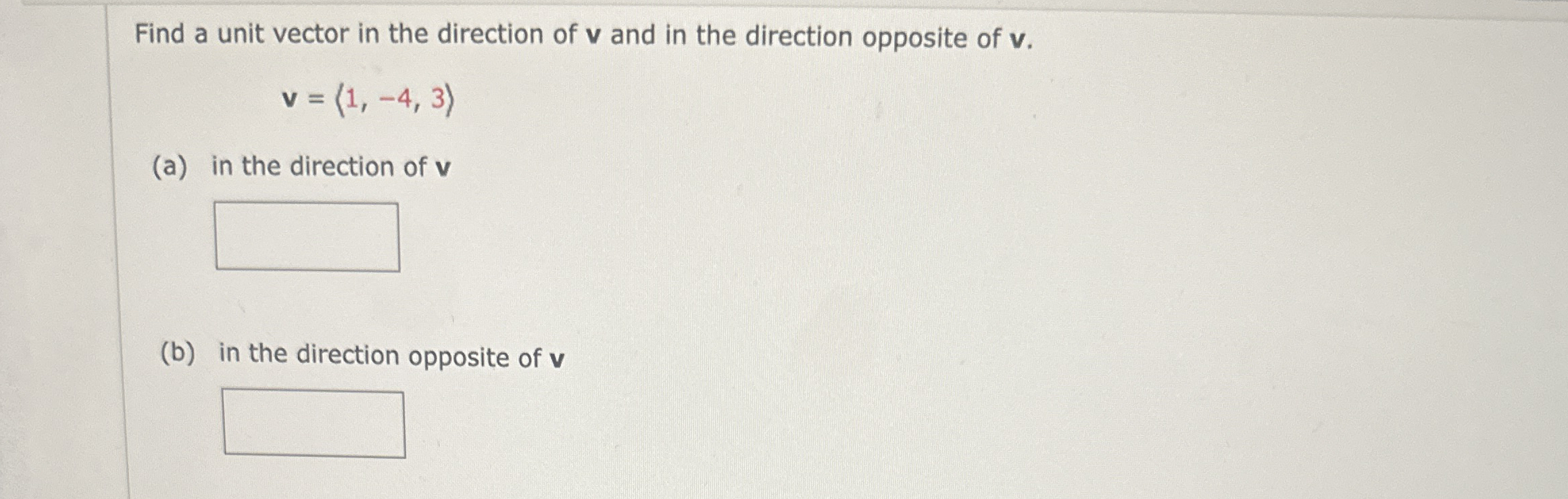Find a unit vector in the direction of v and in