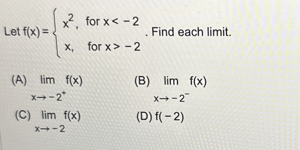 Let f ( x ) = { x 2 , f o r x < - 2 x , f o r x  style=
