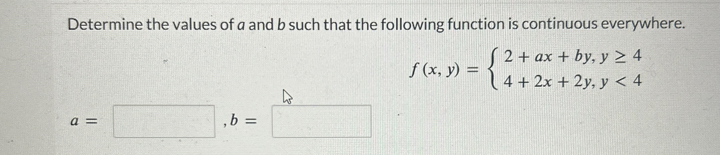 Determine the values of a and b such that the
