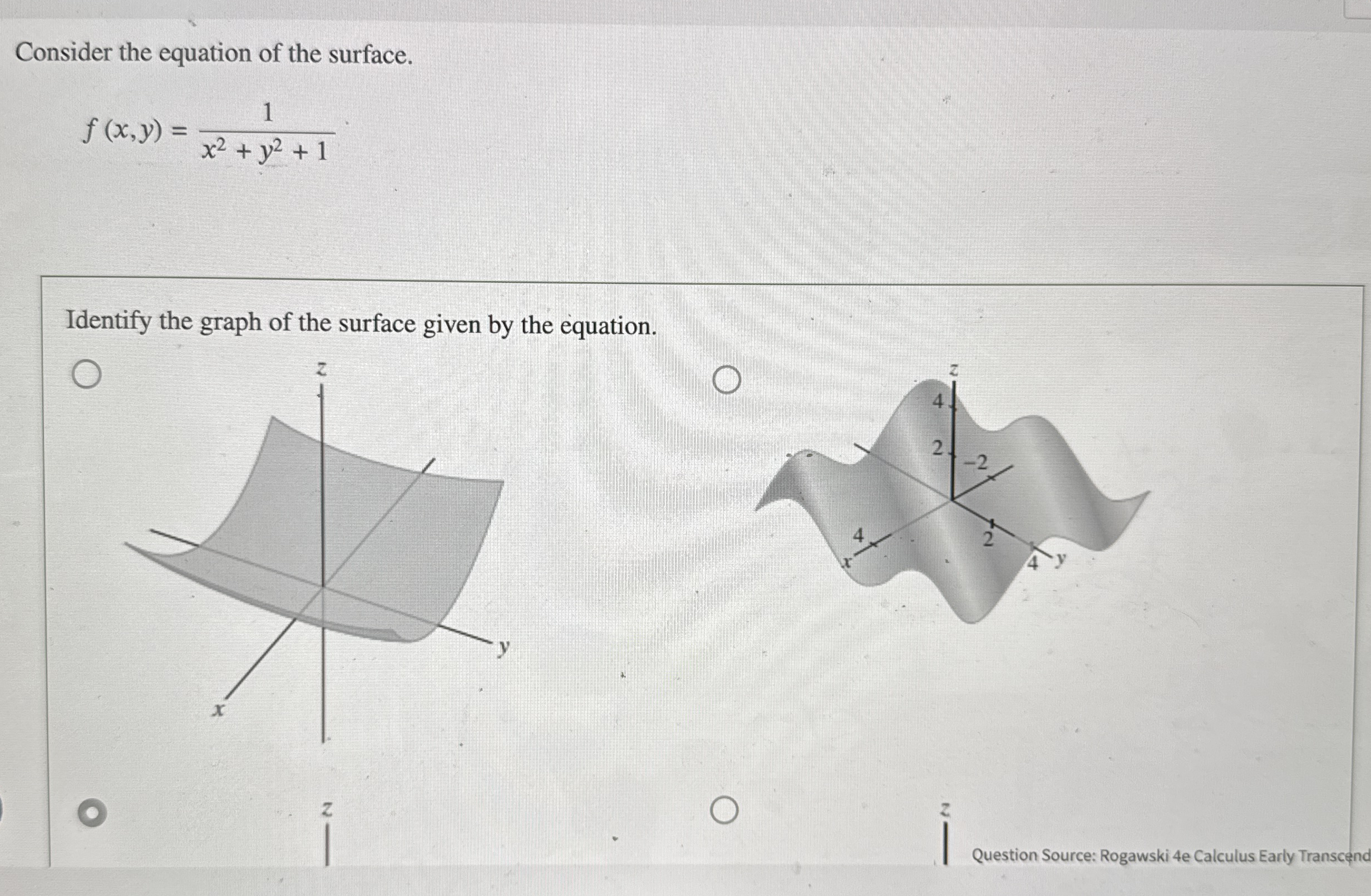 Consider the equation of the surface. f ( x , y )