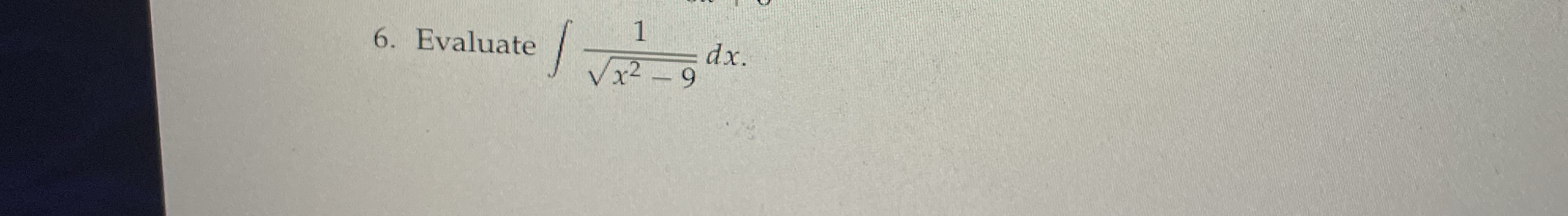 Evaluate 1 x 2 - 9 2 d x .