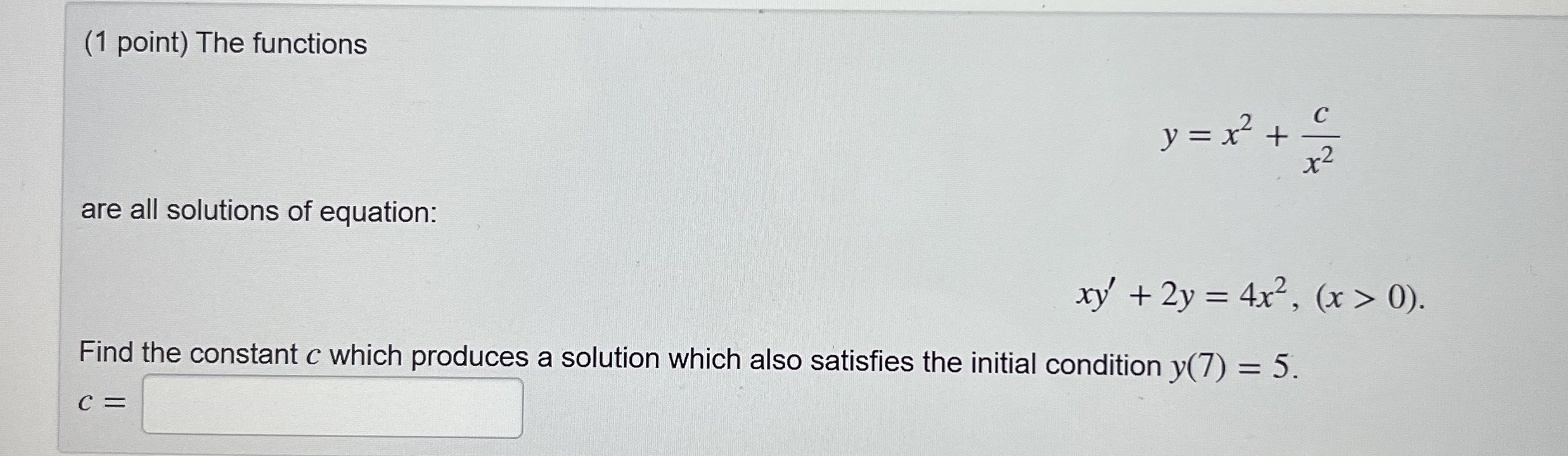 ( 1 point ) The functions y = x 2 + c x 2 are all