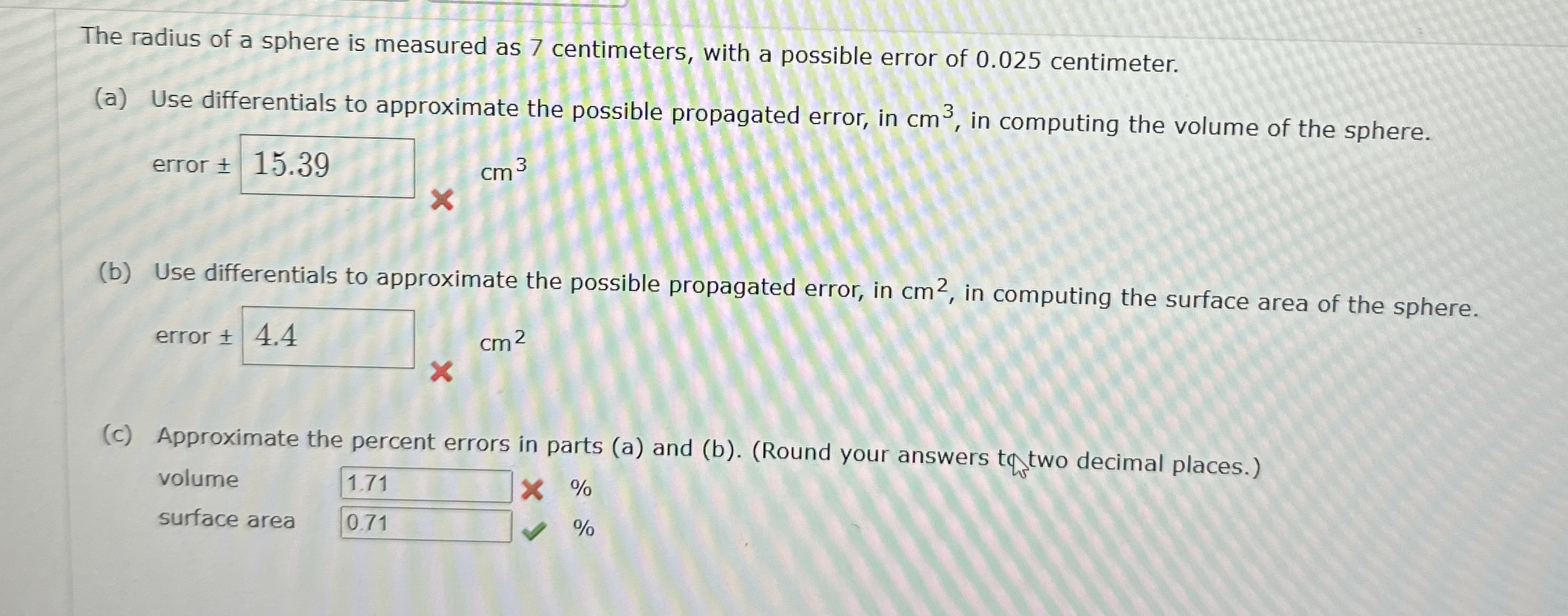 The radius of a sphere is measured as 7