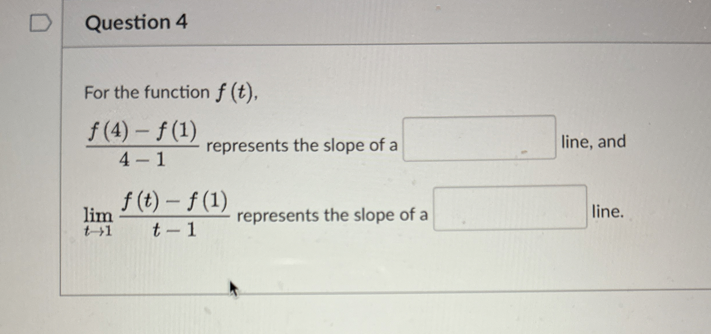 Question 4 For the function f ( t ) , f ( 4 ) - f