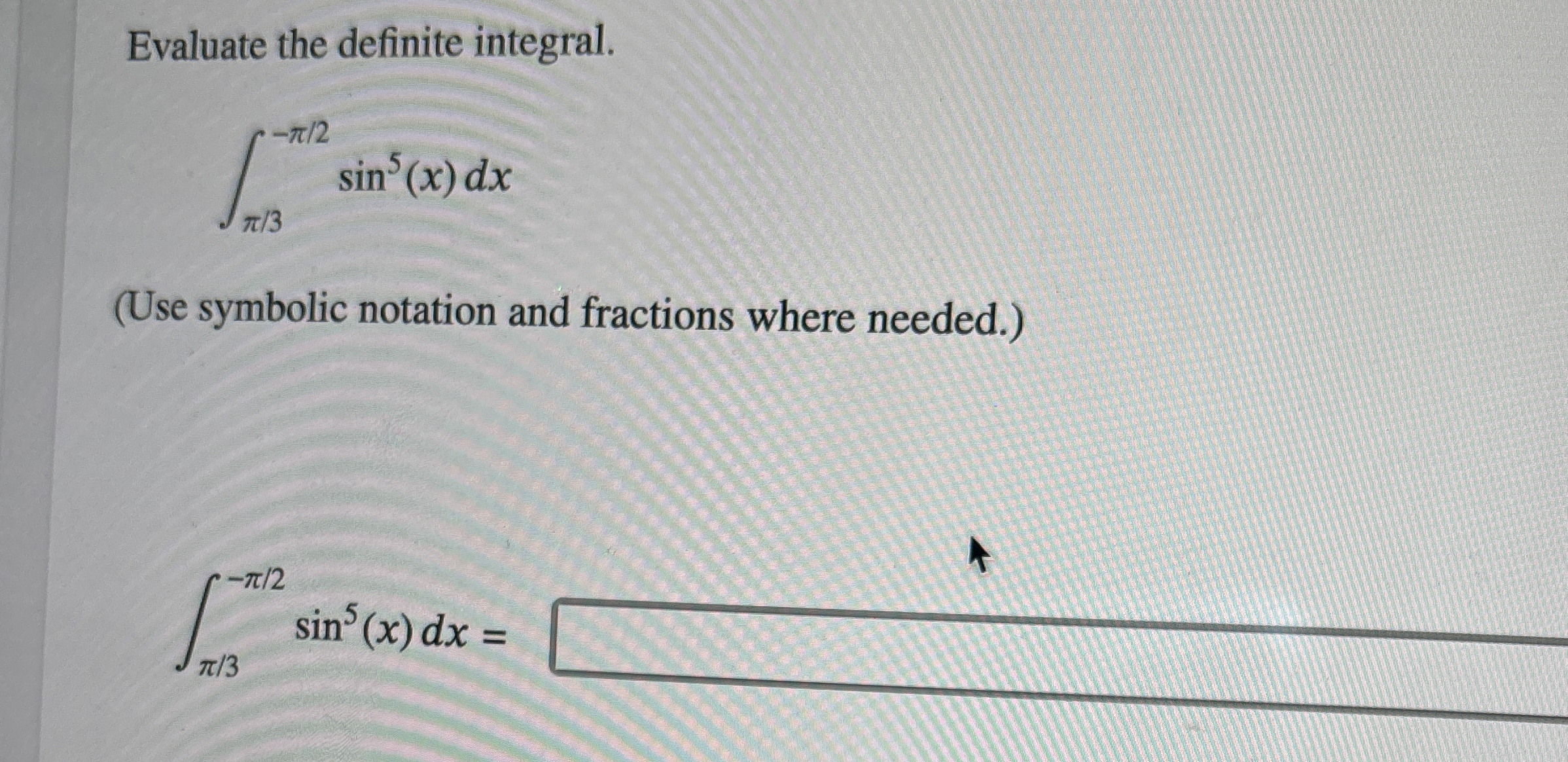 Evaluate the definite integral. 3 - 2 s i n 5 ( x