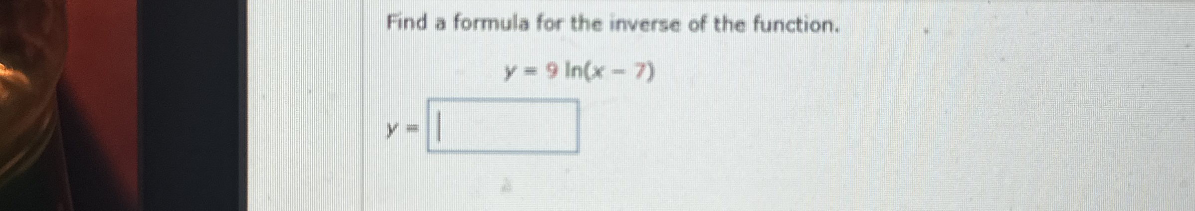 Find a formula for the inverse of the function. y