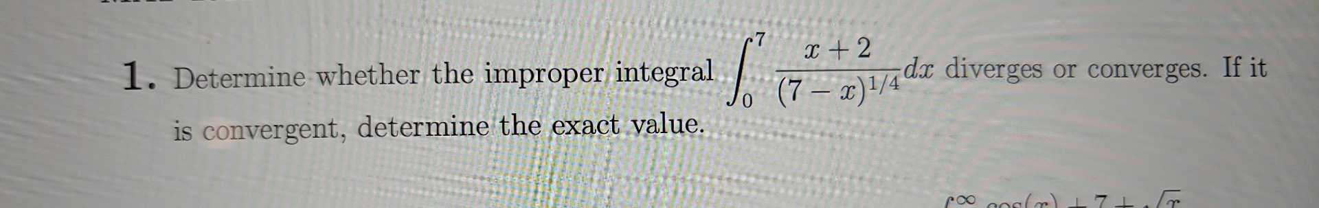Determine whether the improper integral 0 7 x + 2