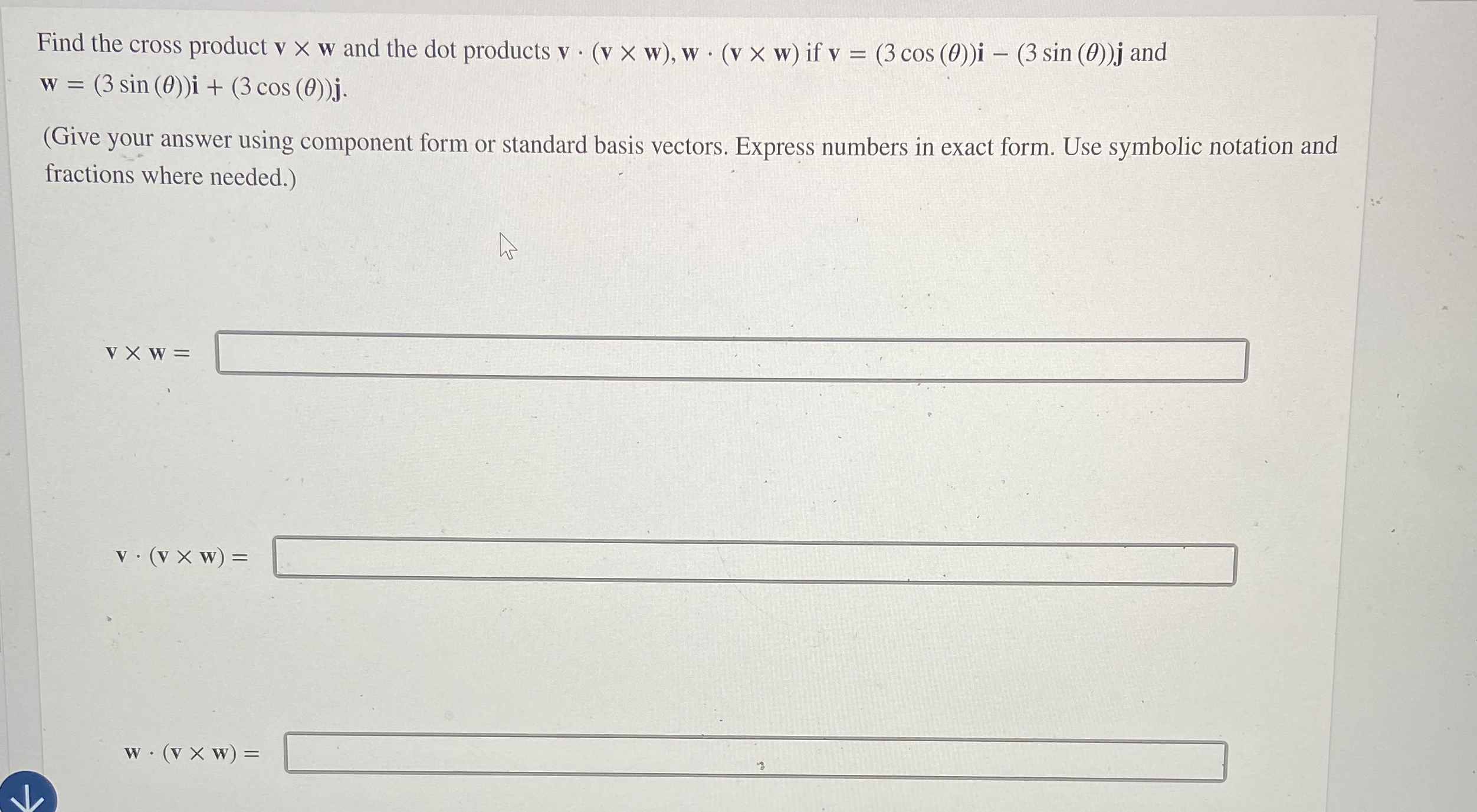 Find the cross product v w and the dot products v