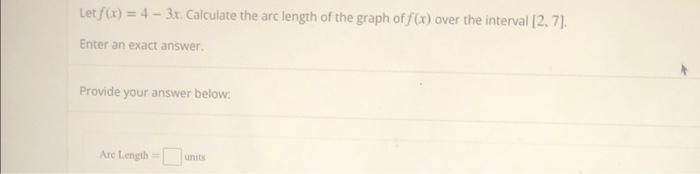 Let f ( x ) = 4 3 x . Calculate the arc length of