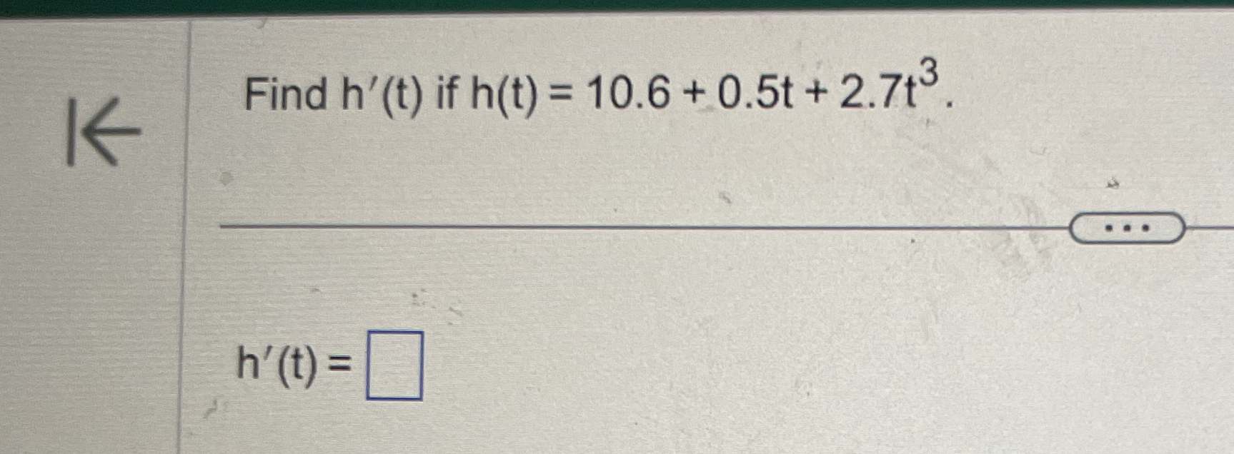 Find h ' ( t ) if h ( t ) = 1 0 . 6 + 0 . 5 t + 2