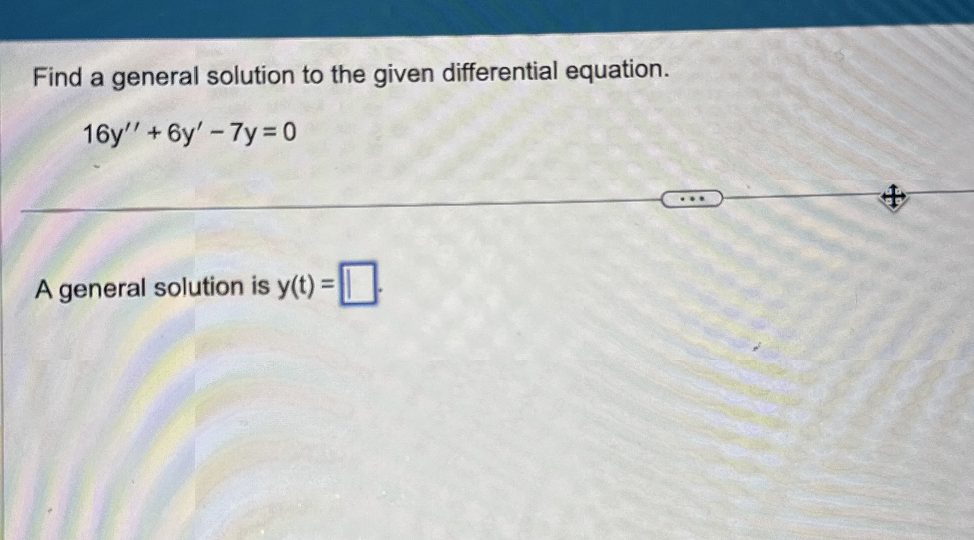 Find a general solution to the given differential