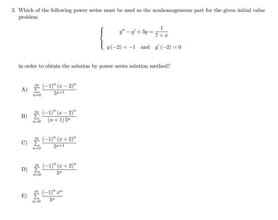 Which of the following power series must be used