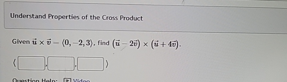 Understand Properties of the Cross Product Given