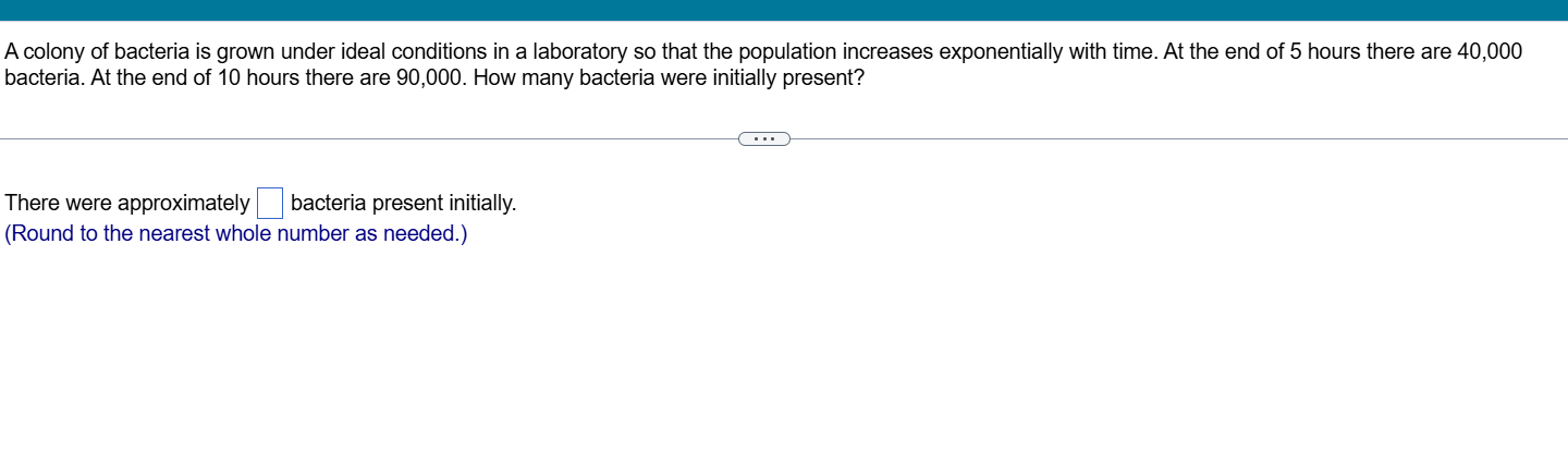 A colony of bacteria is grown under ideal