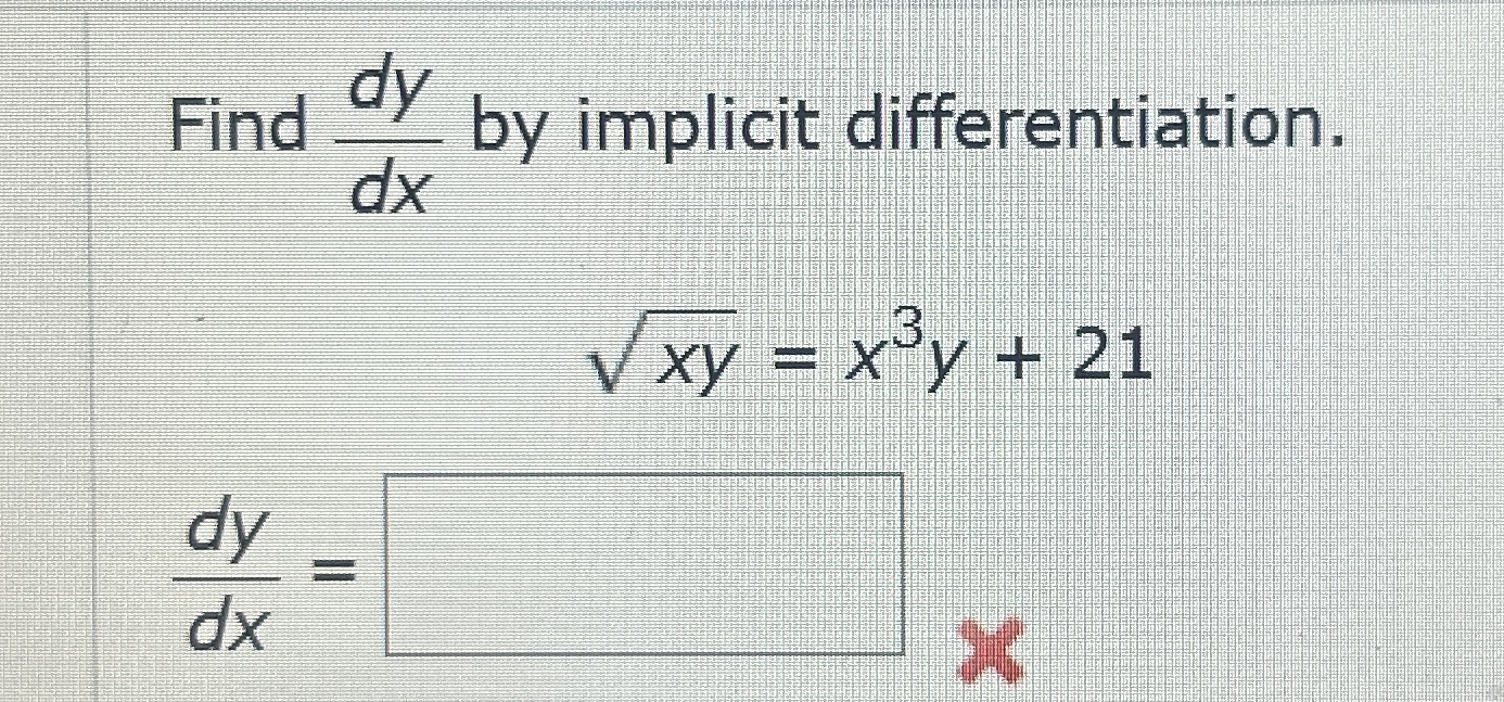 Find d y d x by implicit differentiation. d y d x