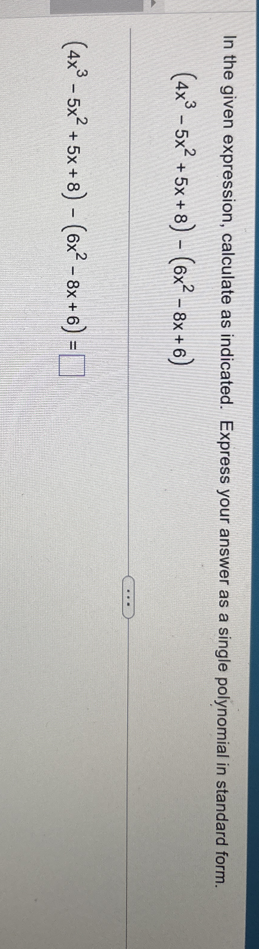 In the given expression, calculate as indicated.