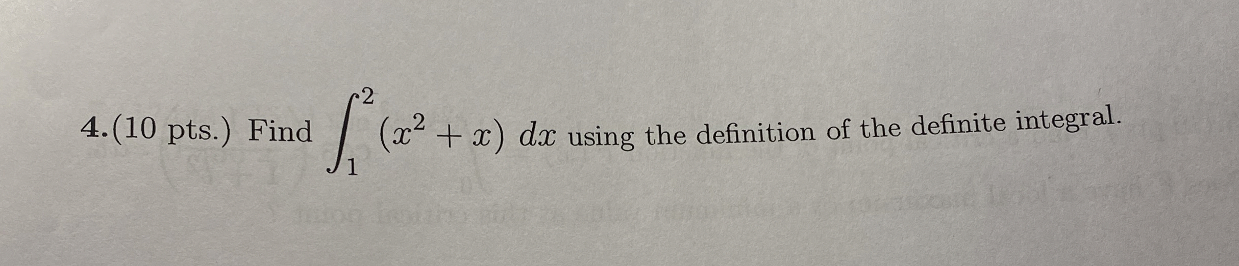 pts . ) Find 1 2 ( x 2 + x ) d x using the