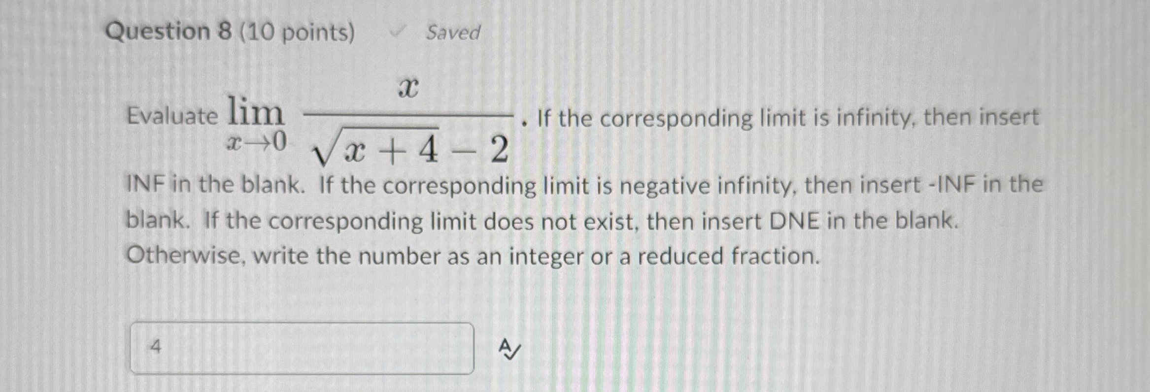 Question 8 ( 1 0 points ) Saved Evaluate lim x 0