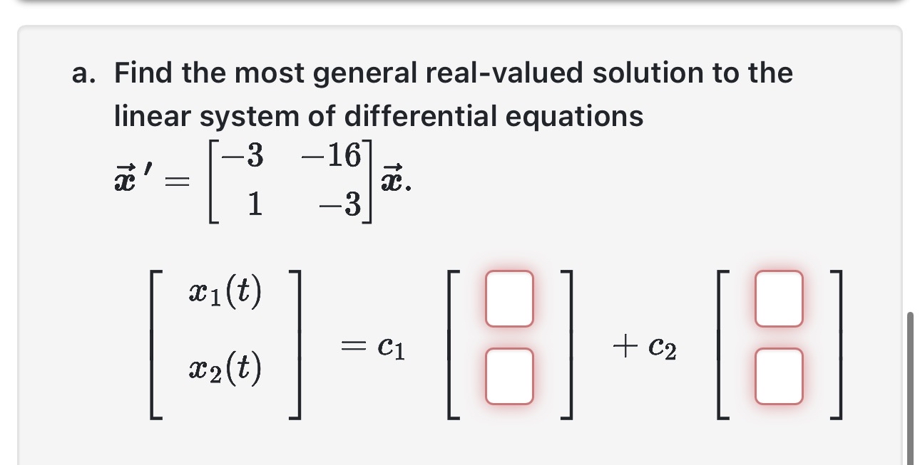 a . Find the most general real - valued solution