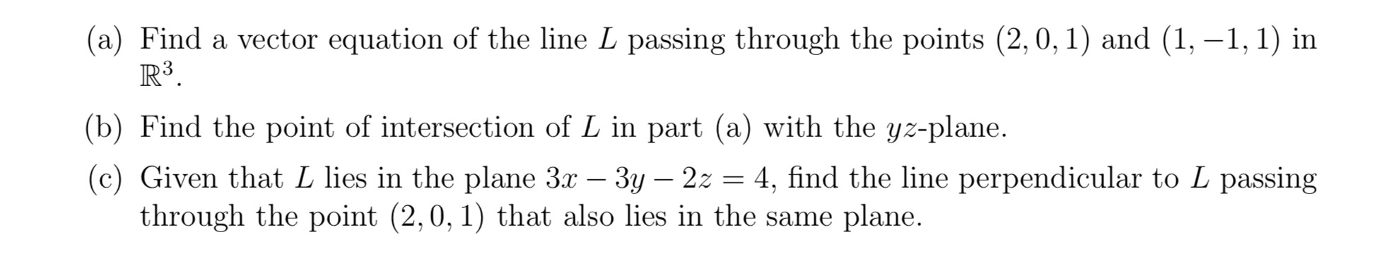 ( a ) Find a vector equation of the line L
