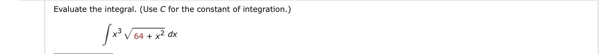 Evaluate the integral. ( Use C for the constant