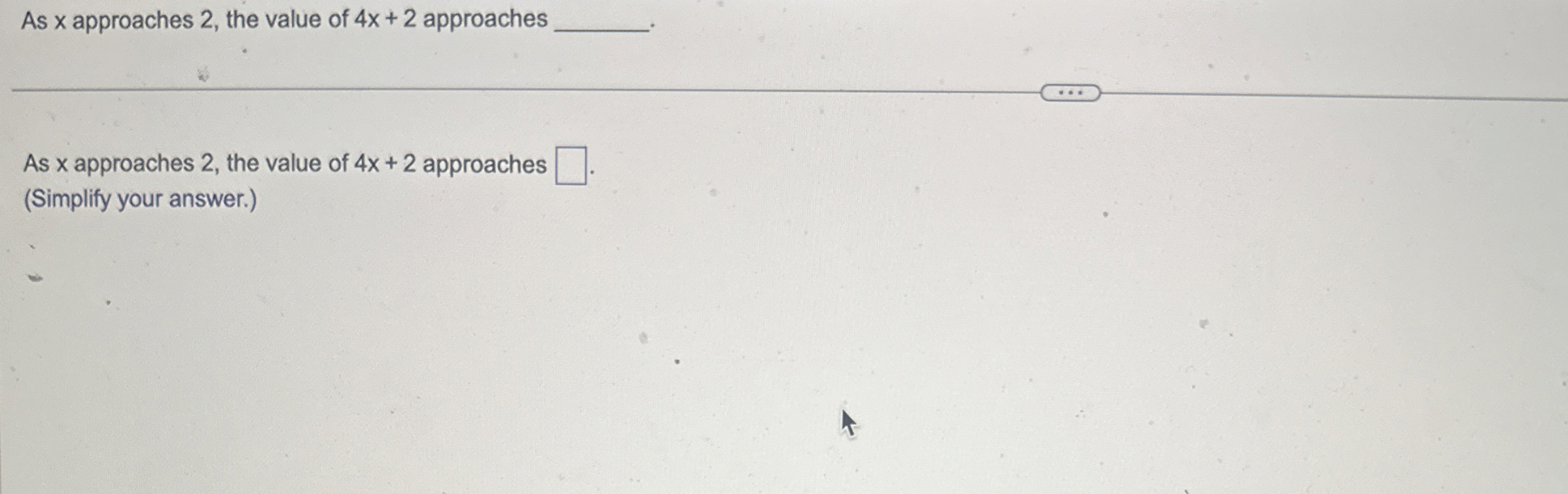 As x approaches 2 , the value of 4 x + 2