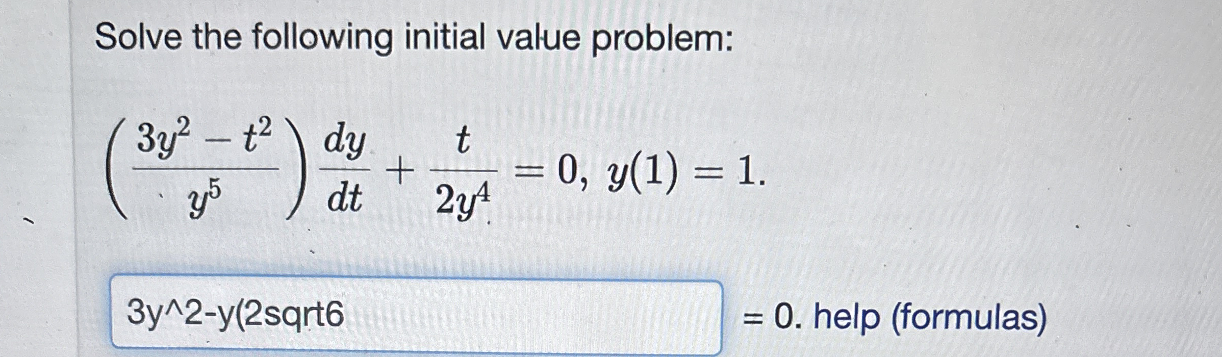 Solve the following initial value problem: ( 3 y