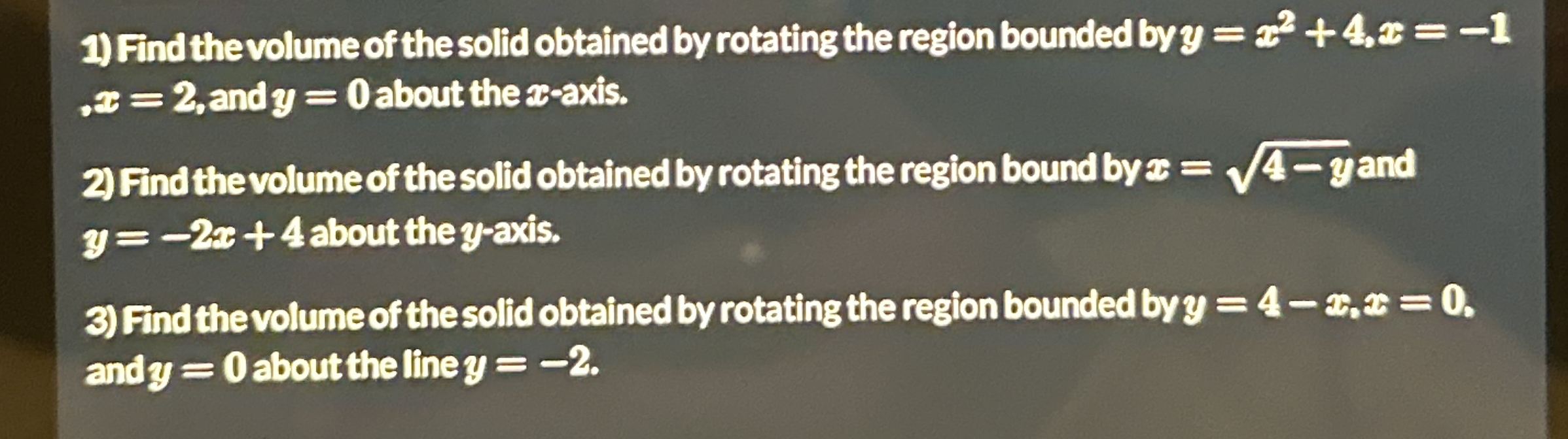 1 ) Find the volume of the solid obtained by
