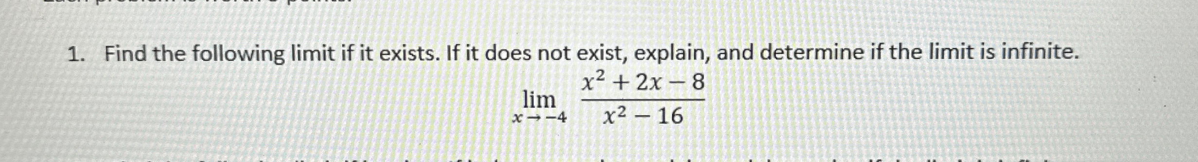 Find the following limit if it exists. If it does
