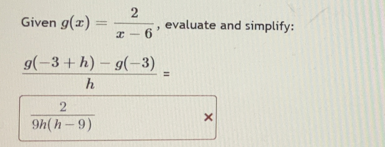 Given g ( x ) = 2 x - 6 , evaluate and simplify: