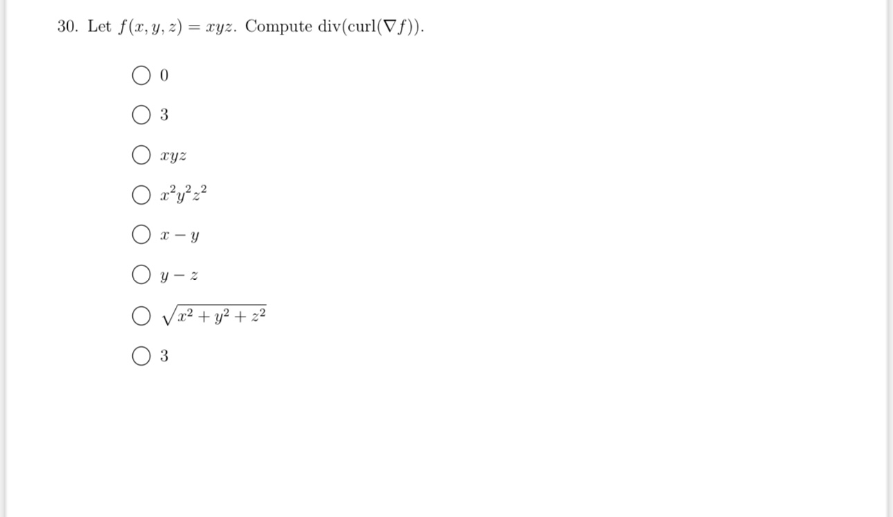 Let f ( x , y , z ) = x y z . Compute div ( c u r