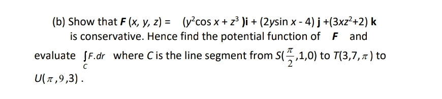 ( b ) Show that F ( x , y , z ) = ( y 2 c o s x +