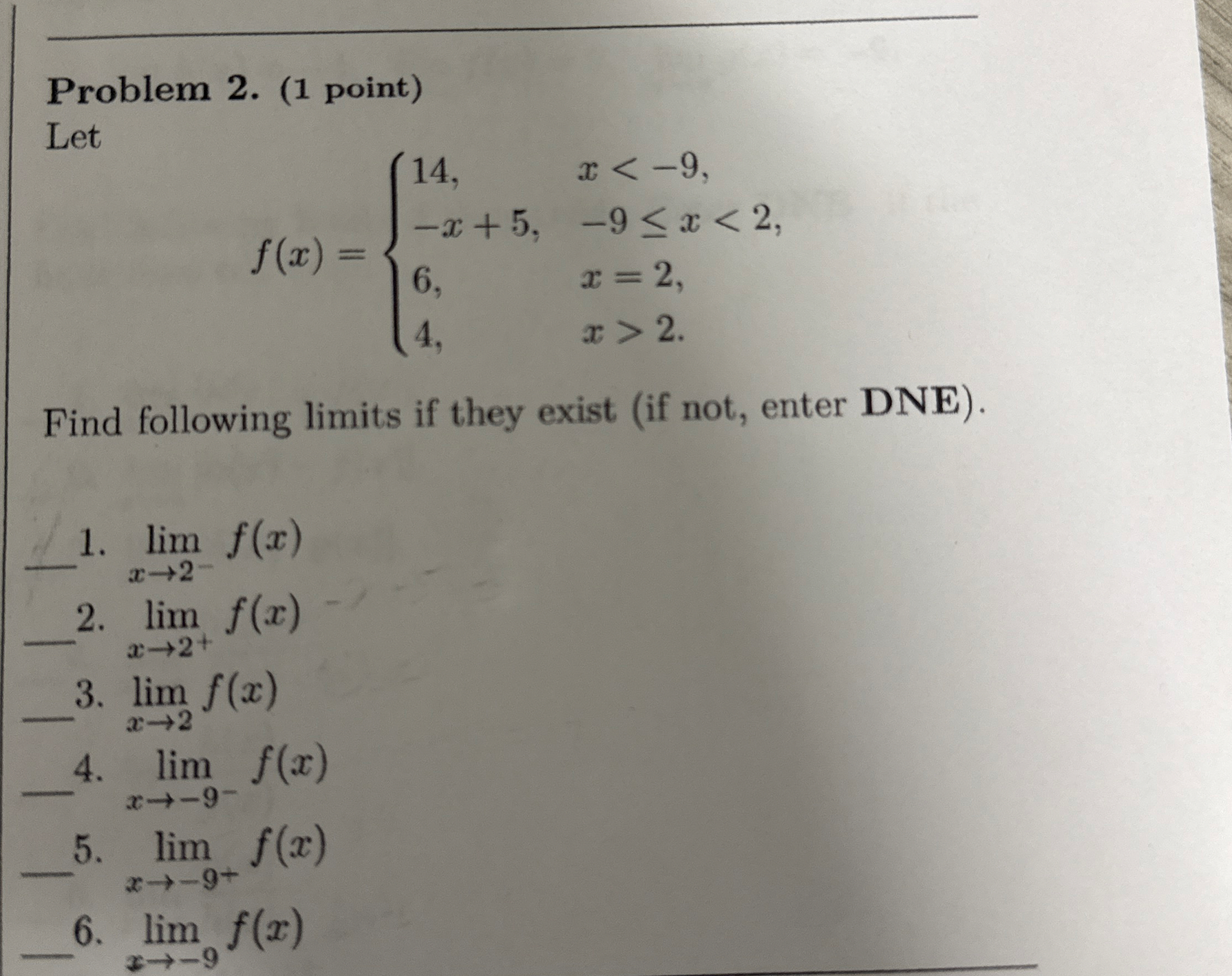 Problem 2 . ( 1 point ) Let f ( x ) = { 1 4 , x <