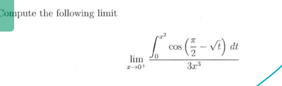 Compute the following limit lim x 0 + 0 x 2 c o s