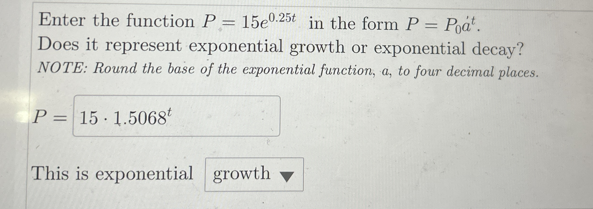 Enter the function P = 1 5 e 0 . 2 5 t in the