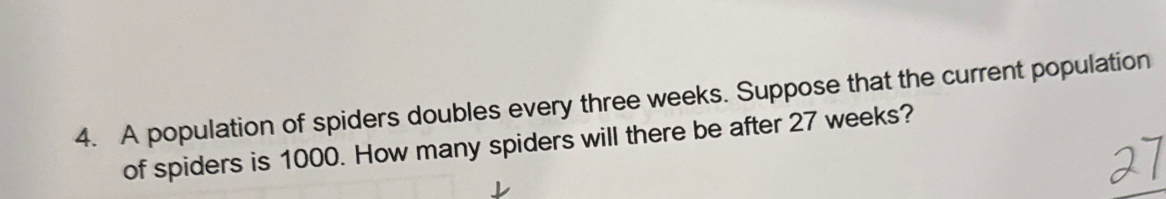A population of spiders doubles every three