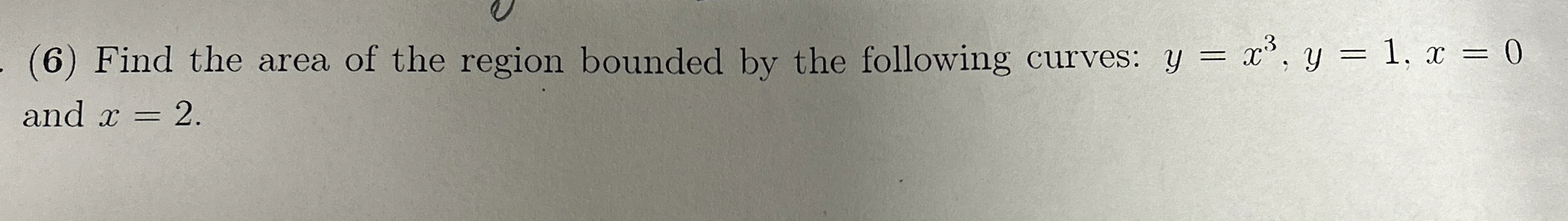 ( 6 ) Find the area of the region bounded by the