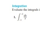 Integration Evaluate the integrals - 3 - 2 d x x