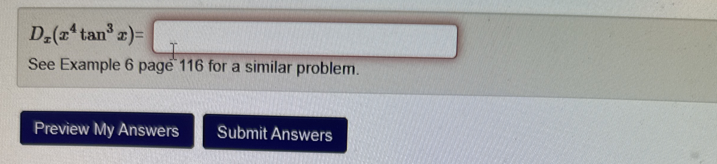 D x ( x 4 t a n 3 x ) = See Example 6 page 1 1 6