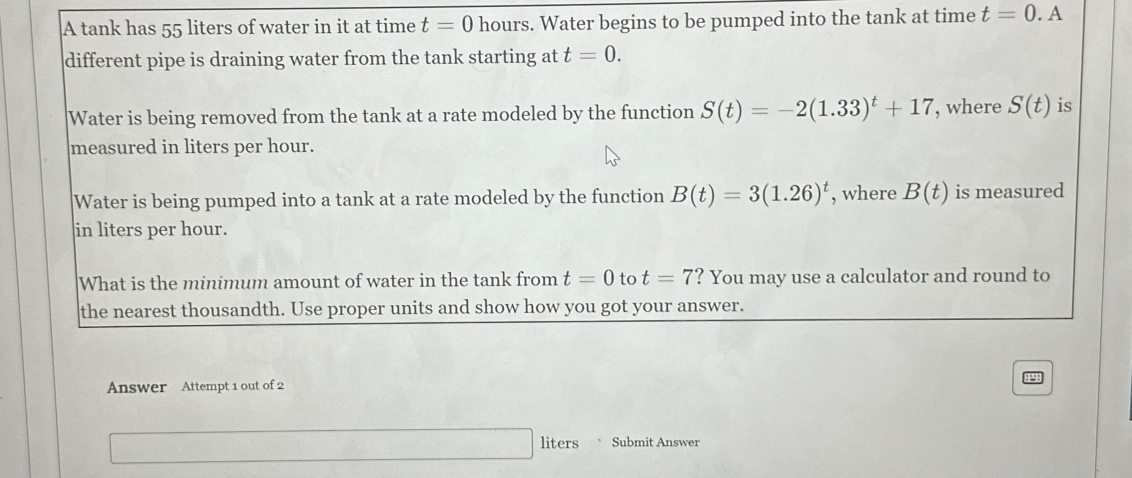 A tank has 5 5 liters of water in it at time t =