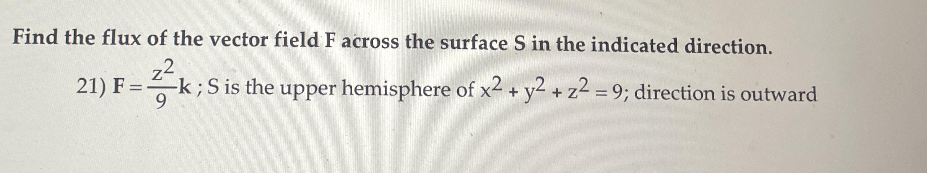 Find the flux of the vector field F across the