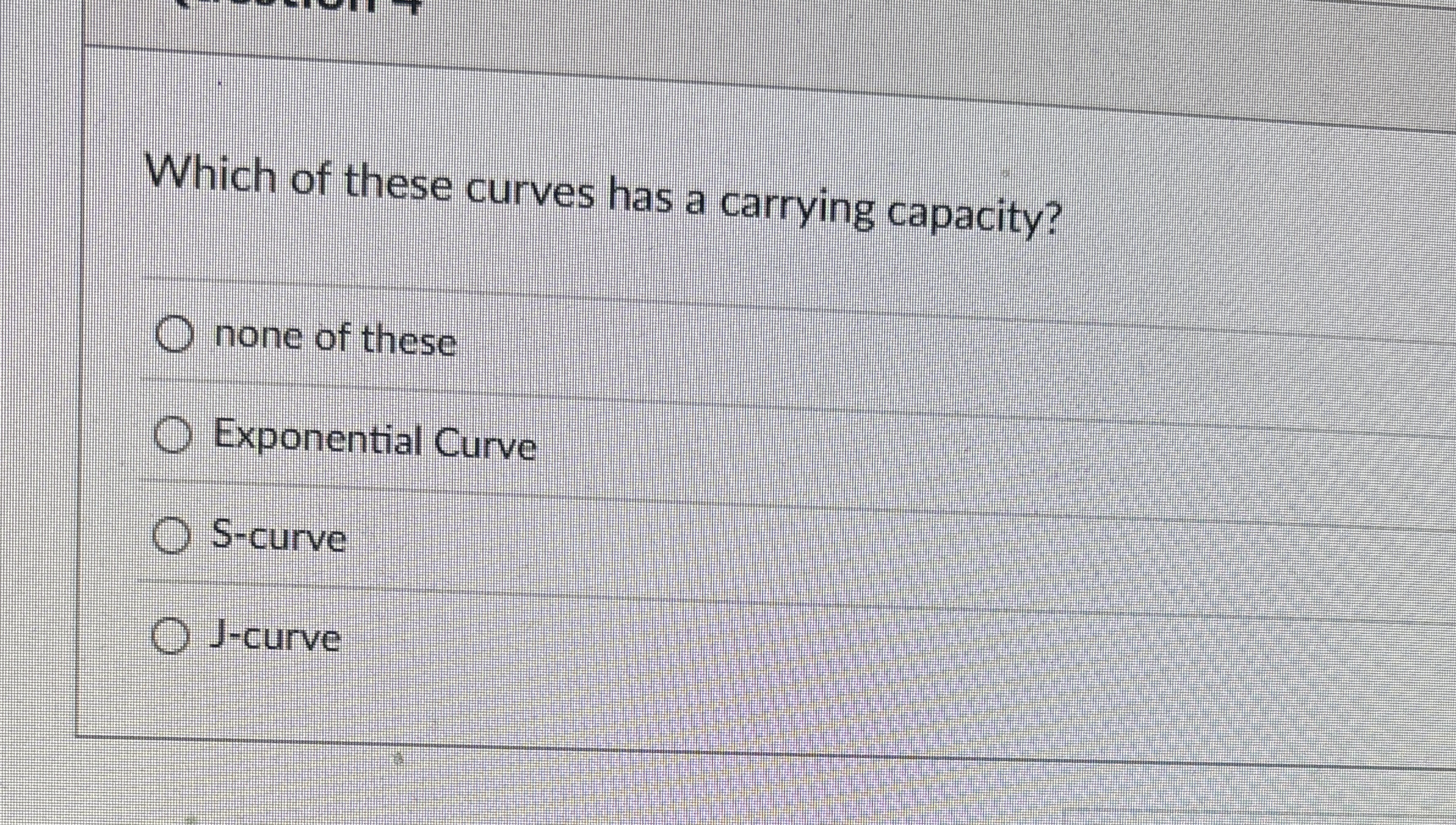 Which of these curves has a carrying capacity?