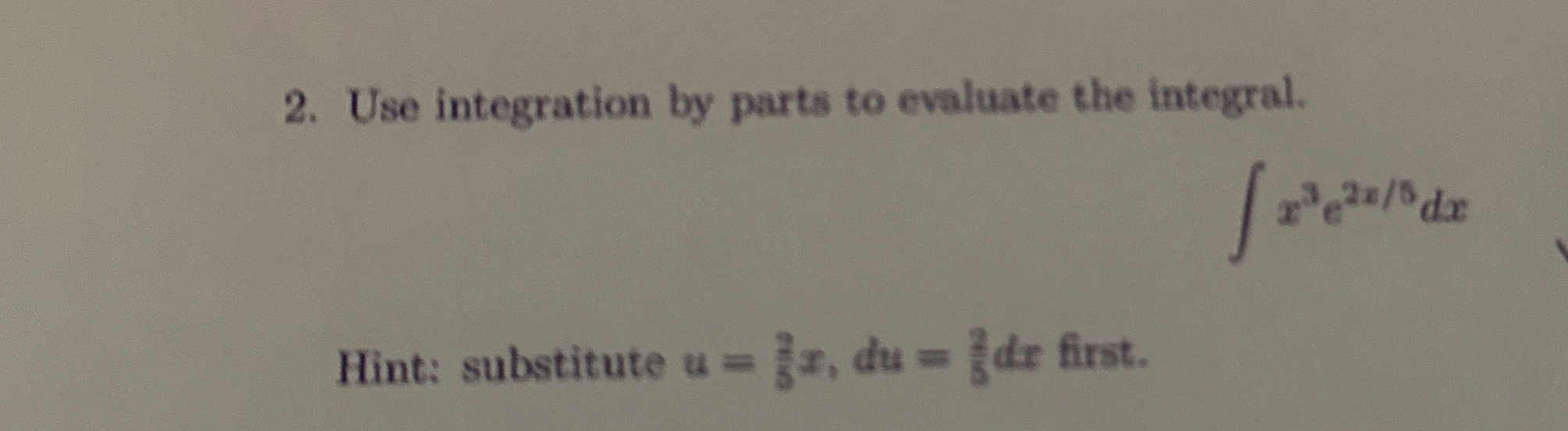 Use integration by parts to evaluate the
