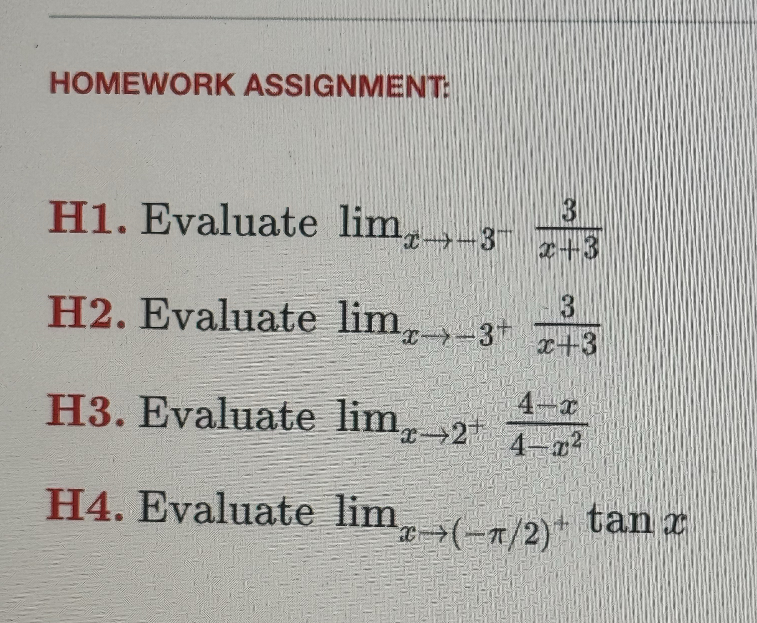 HOMEWORK ASSIGNMENT: H 1 . Evaluate lim x - 3 - 3