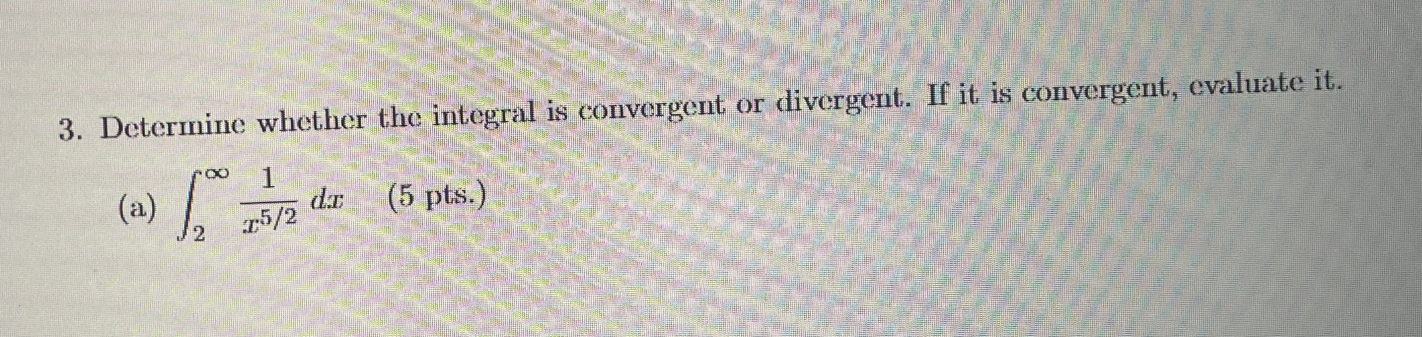 Determine whether the integral is convergent or