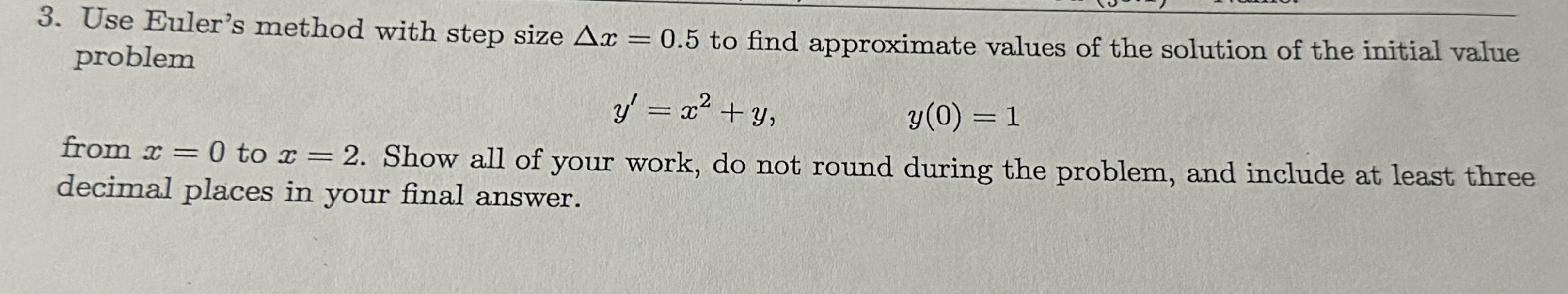 Use Euler's method with step size x = 0 . 5 to