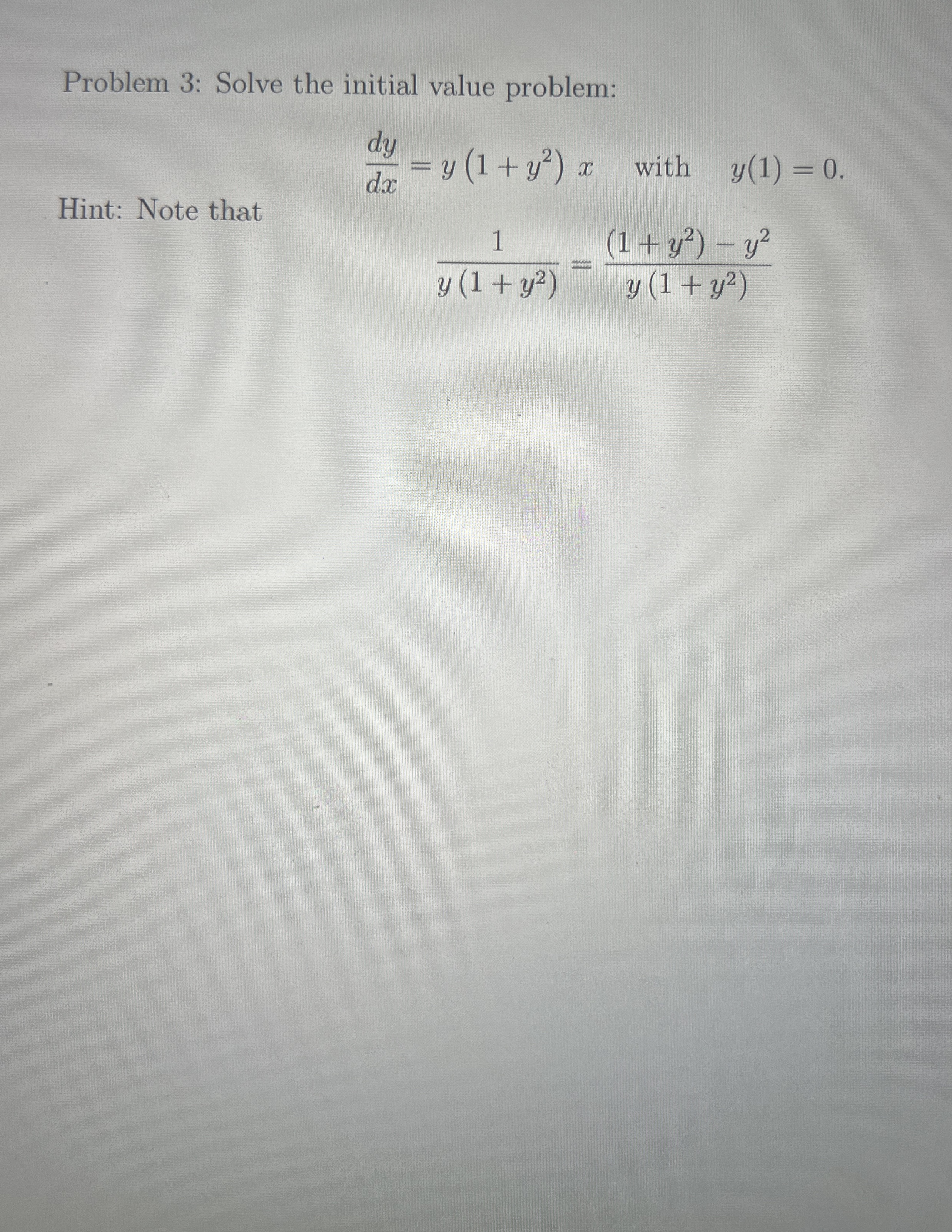 Problem 3 : Solve the initial value problem: d y