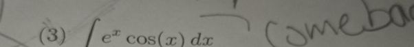 ( 3 ) e x c o s ( x ) d x